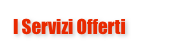 I Servizi Offerti