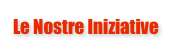 Le Nostre Iniziative